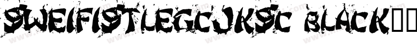 SweiFistLegCJKsc Black字体转换